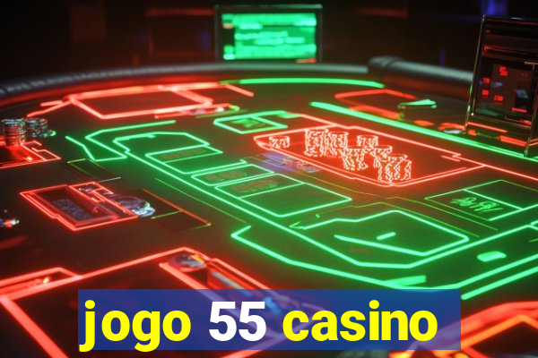 jogo 55 casino